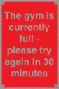 the-gym-is-currently-full--please-try-again-in-30-minutes~
